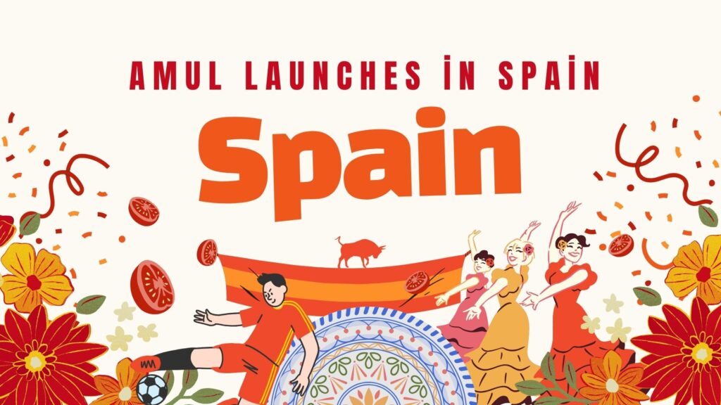 Amul Launches in Spain