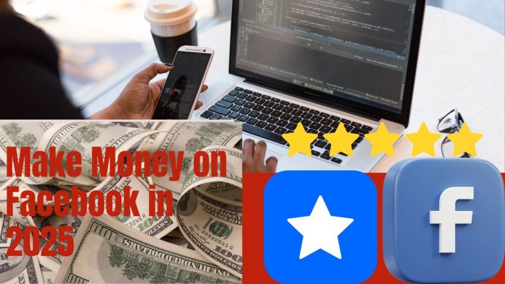 Make Money on Facebook using Facebook Stars, Marketplace, and Shops in 2025
